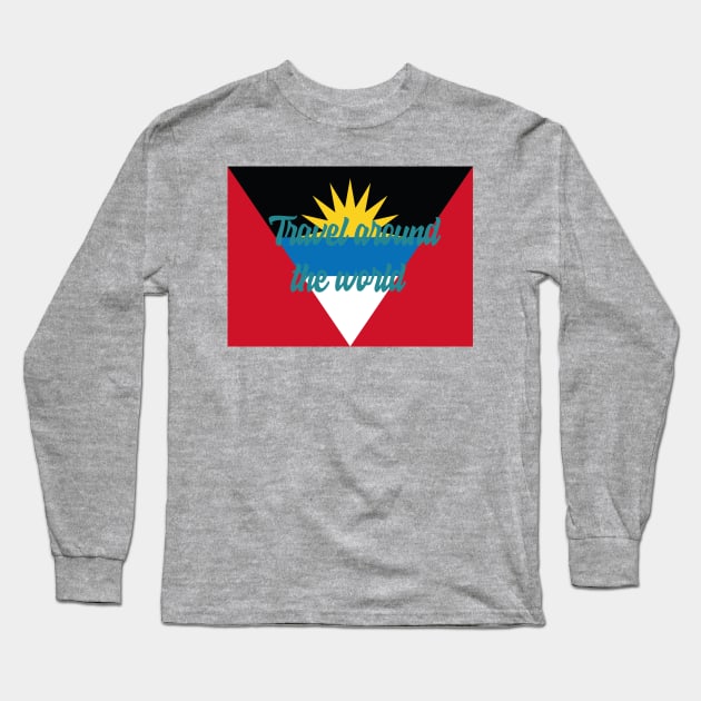 Travel Around the World - Antigua and Barbuda Long Sleeve T-Shirt by Byntar